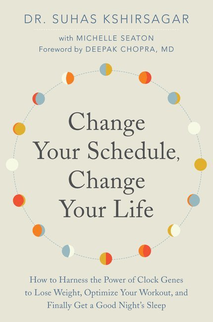 Suhas Kshirsagar, Michelle D. Seaton, Dr. Suhas Kshirsagar, Michelle D Seaton - Change Your Schedule, Change Your LIfe, Häftad