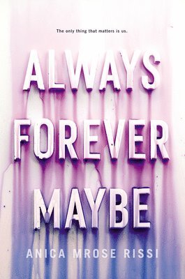 Anica Mrose Rissi - Always Forever Maybe, Häftad