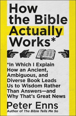 Peter Enns - How the Bible Actually Works, Häftad