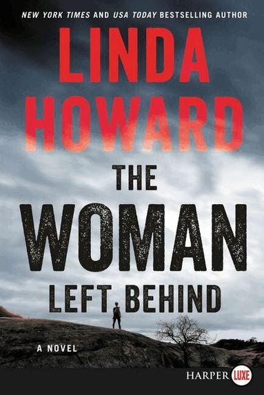 LINDA HOWARD - Woman Left Behind [Large Print], Häftad