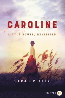 Sarah Miller - Caroline: Little House, Revisited, Häftad