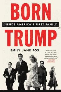 bokomslag Born Trump: Inside America's First Family