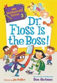 bokomslag My Weirder-est School #3: Dr. Floss Is the Boss!