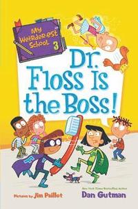 bokomslag My Weirder-est School: Dr. Floss Is the Boss!
