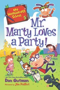 bokomslag My Weirder-est School #5: Mr. Marty Loves a Party!