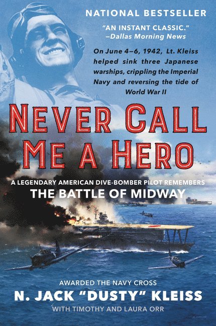 N. Jack Kleiss, N. Jack Dusty Kleiss, Timothy Orr, N. Jack "Dusty" Kleiss - Never Call Me a Hero, Häftad