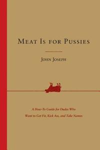 bokomslag Meat Is For Pussies
