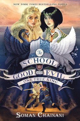 Soman Chainani - The School for Good and Evil #6: One True King: Now a Netflix Originals Movie, Inbunden