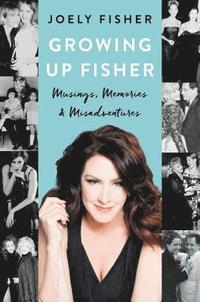 bokomslag Growing Up Fisher: Musings, Memories, and Misadventures