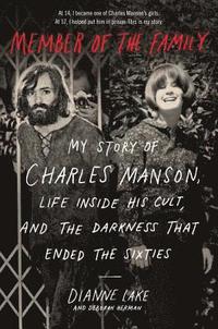 bokomslag Member of the Family: My Story of Charles Manson, Life Inside His Cult, and the Darkness That Ended the Sixties