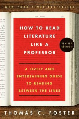 Thomas C. Foster - How to Read Literature Like a Professor, Inbunden