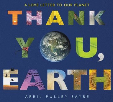 April Pulley Sayre - Thank You, Earth, Häftad
