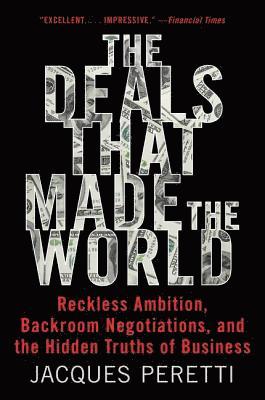 Jacques Peretti - The Deals That Made the World, Häftad