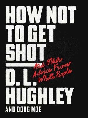 D. L. Hughley - How Not to Get Shot, Häftad