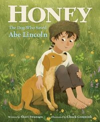 bokomslag Honey, The Dog Who Saved Abe Lincoln