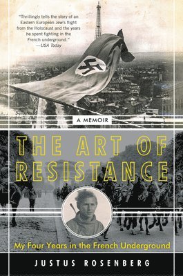 Justus Rosenberg - The Art of Resistance, Häftad