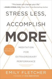 bokomslag Stress Less, Accomplish More: Meditation for Extraordinary Performance