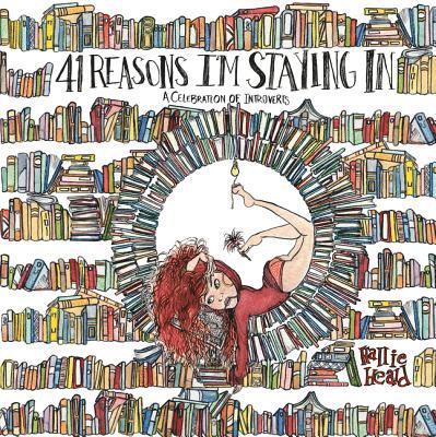 41 Reasons I'm Staying in: A Celebration of Introverts