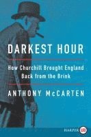 bokomslag Darkest Hour: How Churchill Brought England Back from the Brink