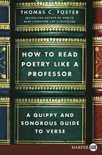 bokomslag How to Read Poetry Like a Professor: A Quippy and Sonorous Guide to Verse