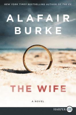 Alafair Burke - The Wife: A Novel of Psychological Suspense, Häftad