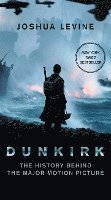 bokomslag Dunkirk: The History Behind the Major Motion Picture