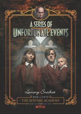 bokomslag Series Of Unfortunate Events #5: The Austere Academy, Netflix Tie-In