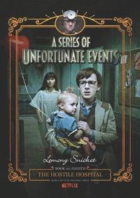 bokomslag Series Of Unfortunate Events #8: The Hostile Hospital Netflix Tie-In,  A