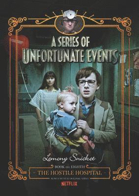 bokomslag Series of Unfortunate Events #8: The Hostile Hospital Netflix Tie-in,  A