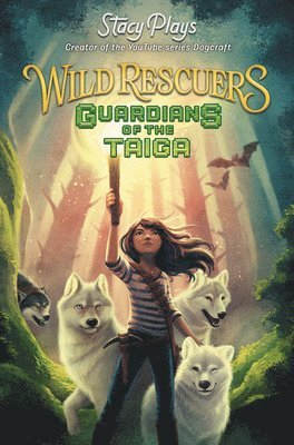 Stacyplays - Wild Rescuers: Guardians of the Taiga, Inbunden