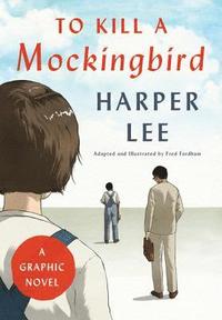 bokomslag To Kill A Mockingbird: A Graphic Novel