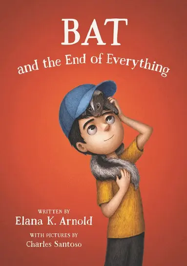 Elana K. Arnold - Bat and the End of Everything, Häftad