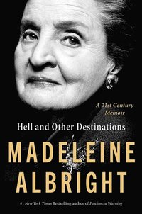 bokomslag Hell and Other Destinations: A 21st-Century Memoir