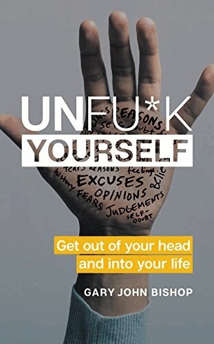 Gary John Bishop - Unfu*k Yourself, Inbunden