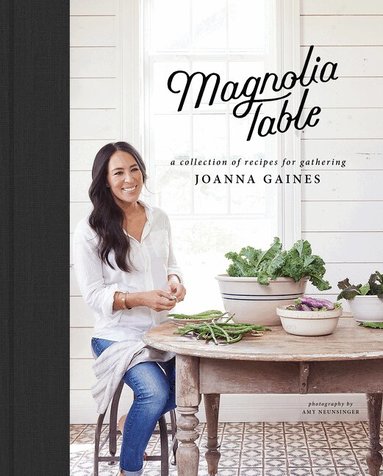 Joanna Gaines, Marah Stets - Magnolia Table, Inbunden