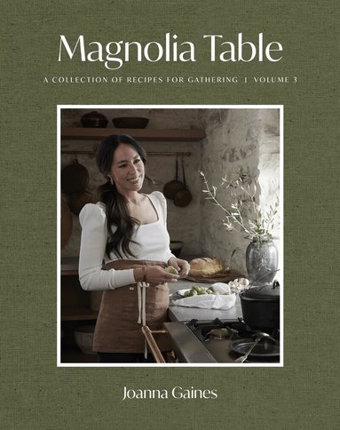 Joanna Gaines - Magnolia Table, Volume 3, Inbunden