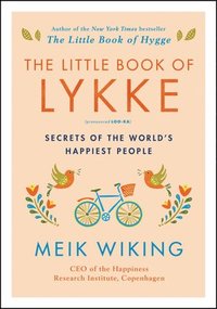 bokomslag The Little Book of Lykke: Secrets of the World's Happiest People