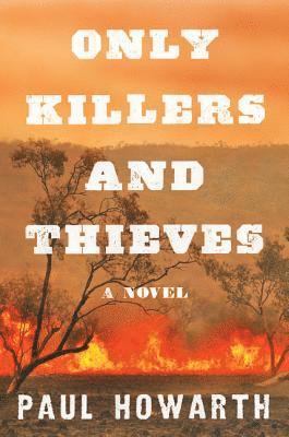 Paul Howarth - Only Killers and Thieves, Häftad