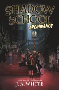 bokomslag Shadow School #1: Archimancy