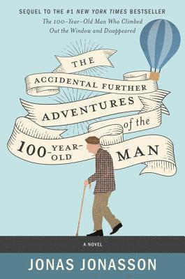 bokomslag The Accidental Further Adventures of the Hundred-Year-Old Man