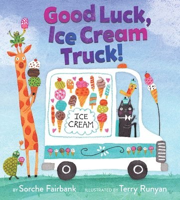 bokomslag Good Luck, Ice Cream Truck!