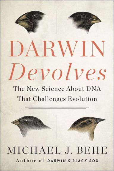 bokomslag Darwin Devolves: The New Science About DNA That Challenges Evolution