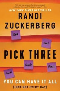 bokomslag Pick Three: You Can Have It All (Just Not Every Day)