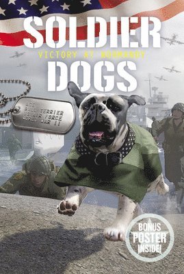 Soldier Dogs #4: Victory At Normandy 1