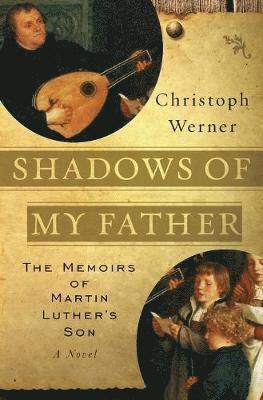 bokomslag Shadows of My Father: The Memoirs of Martin Luther's Son--A Novel
