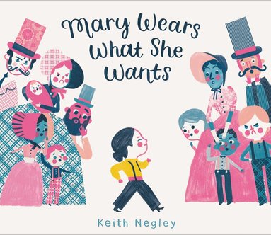 Keith Negley - Mary Wears What She Wants, Inbunden