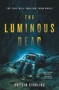 bokomslag The Luminous Dead: A Novel