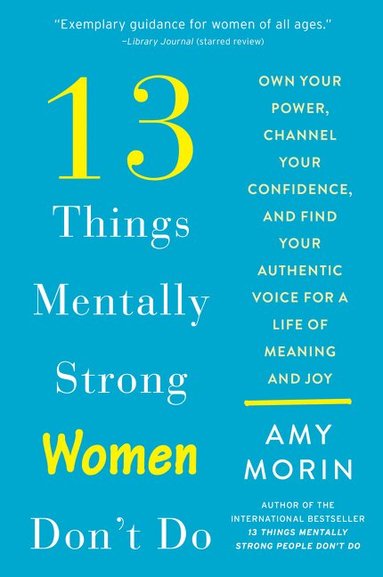 Amy Morin - 13 Things Mentally Strong Women Don't Do, Häftad