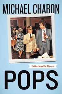 bokomslag Pops: Fatherhood in Pieces