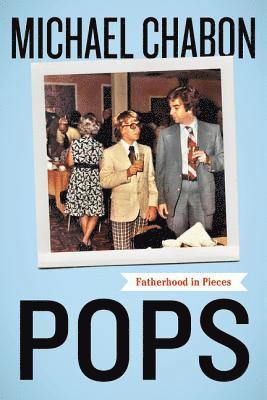 bokomslag Pops: Fatherhood in Pieces